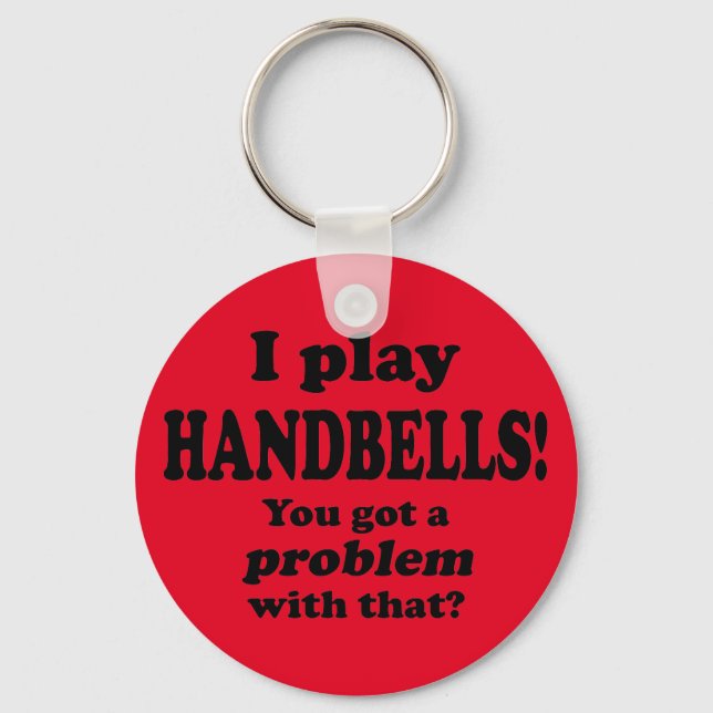 Got A Problem With That, Handbells Keychain (Front)