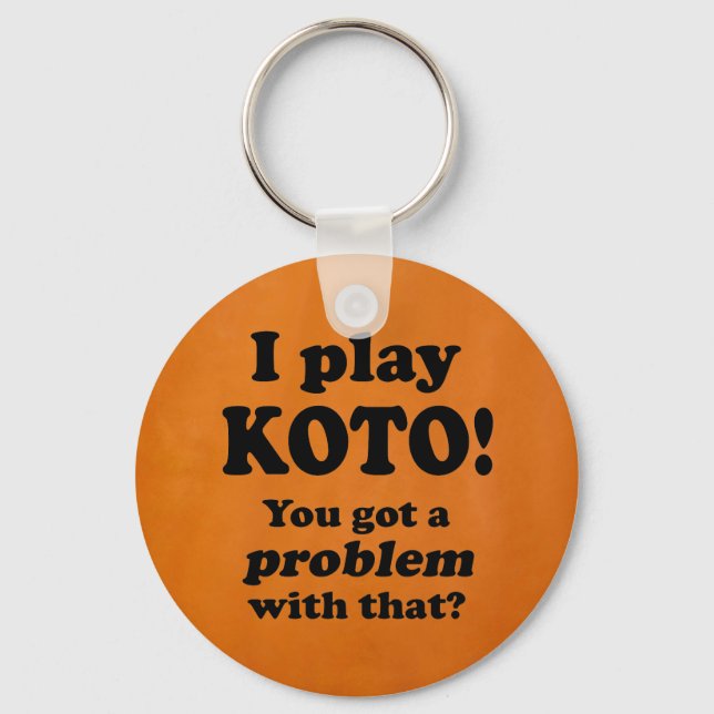 Got A Problem With That, Koto Keychain (Front)