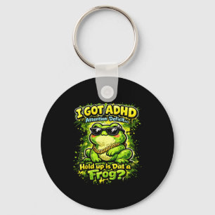 Got adhd attention deficit hold up is dat a frog keychain