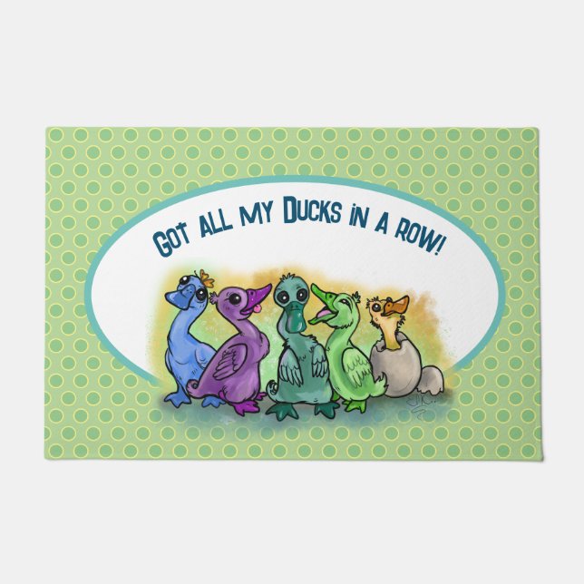Got all my ducks in a row!  doormat (Front)