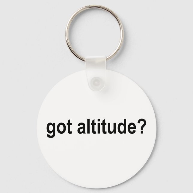 Got Altitude? Keychain (Front)