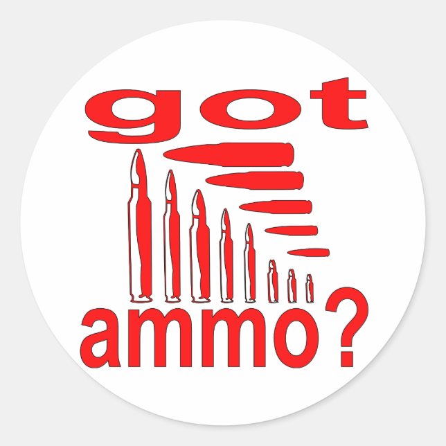 Got Ammo? Classic Round Sticker (Front)