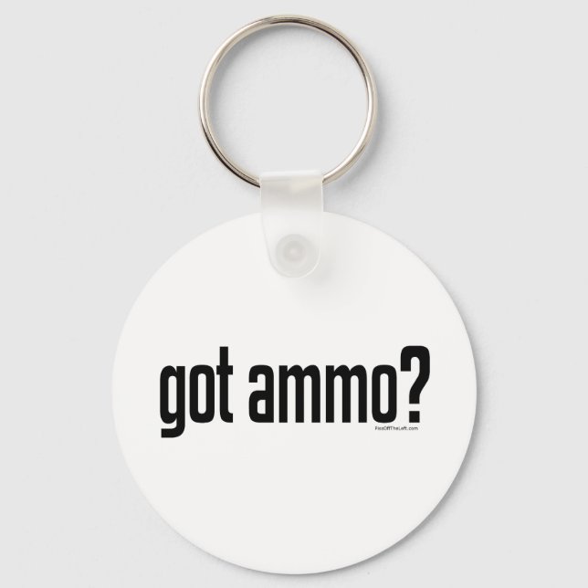 Got Ammo? Keychain (Front)
