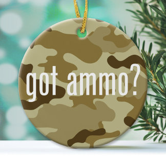 Got ammo? - single-sided ceramic ornament