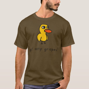 Got Any Grapes funny T-Shirt