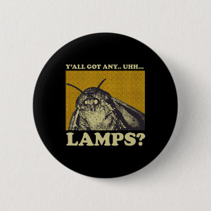 Got Any Lamps Moth Insect Meme Gift 2 Inch Round Button