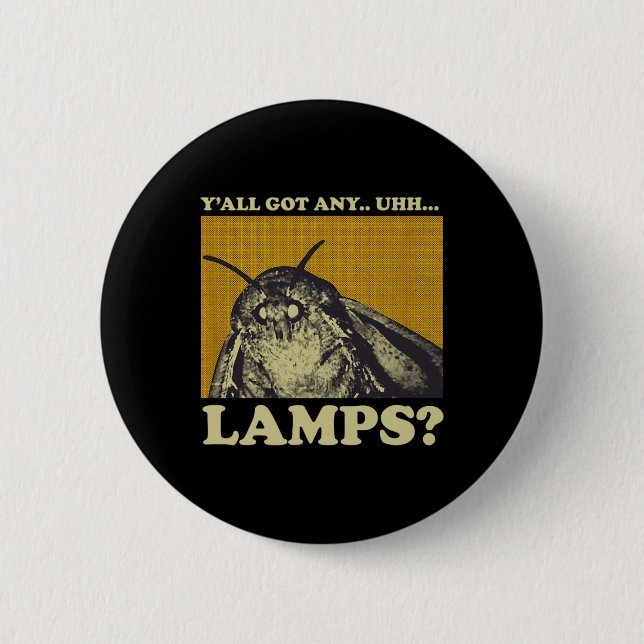 Got Any Lamps Moth Insect Meme Gift  2 Inch Round Button (Front)