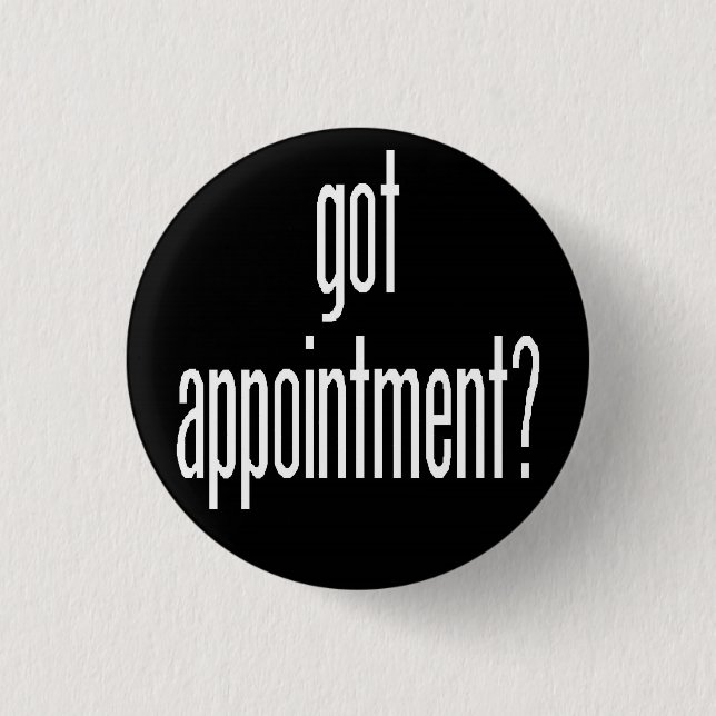 got appointment 1 inch round button (Front)