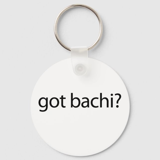 got bachi? keychain (Front)