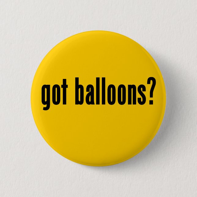 got balloons? 2 inch round button (Front)