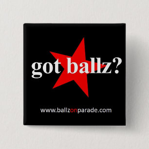 Got Ballz? Button