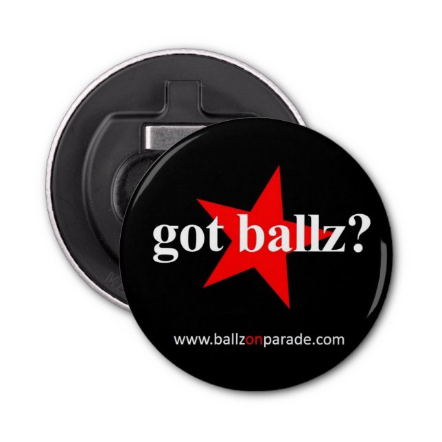 Got Ballz? Button Bottle Opener (Front)