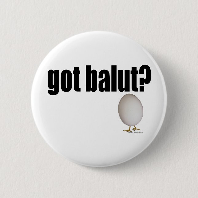 Got Balut? 2 Inch Round Button (Front)