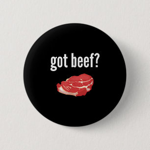 Got Beef Shirt Funny Got Beef Meat Lover Gift 2 Inch Round Button