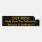 Got Bees? Bumper sticker