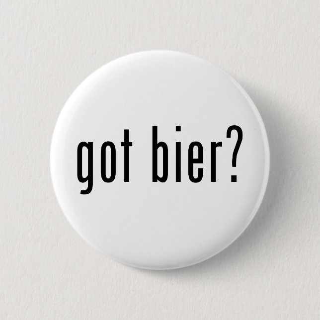 got bier? 2 inch round button (Front)