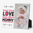 Got Big Love For My Mommy  Plaque