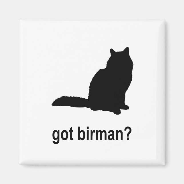 Got Birman? Magnet (Front)