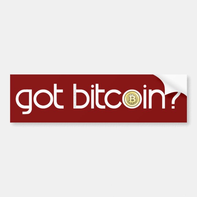Got Bitcoin? Bumper Sticker (Front)