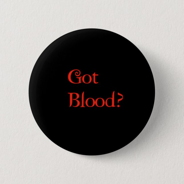 got blood 2 inch round button (Front)