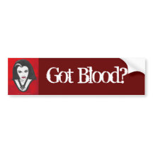GOT BLOOD? Bumper Sticker