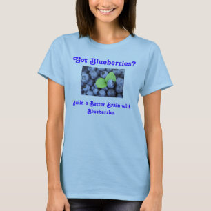 Got Blueberries? T-Shirt