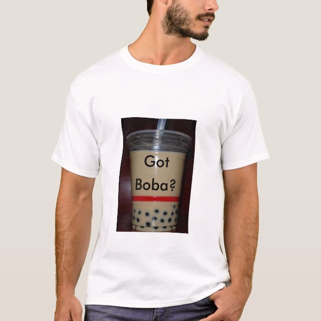 Got Boba? T-Shirt (Front)