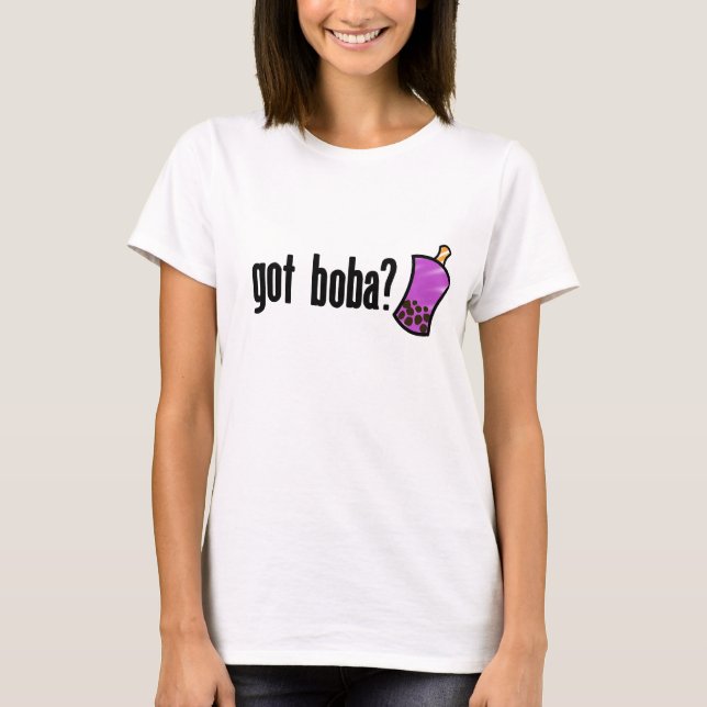 Got Boba? T-Shirt (Front)