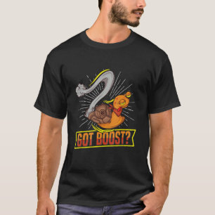 Got boost Quote for a Snail Car Racer T-Shirt
