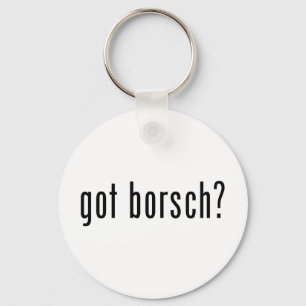 got borsch? keychain
