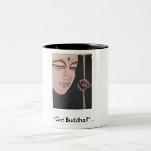 "Got Buddha?"... Two-Tone Coffee Mug