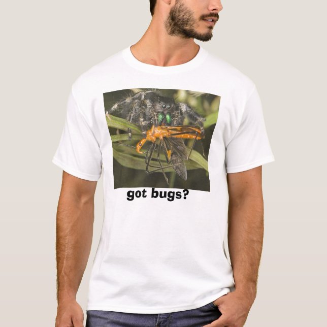 got bugs? 1 T-Shirt (Front)