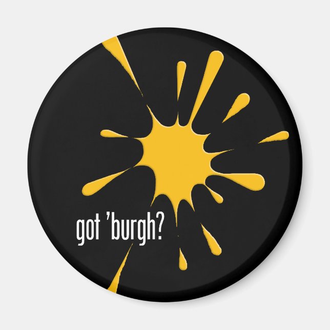 got 'burgh? magnet (Front)