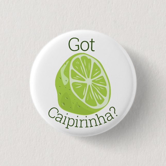 Got Caipirinha? Classic Round Sticker 1 Inch Round Button (Front)