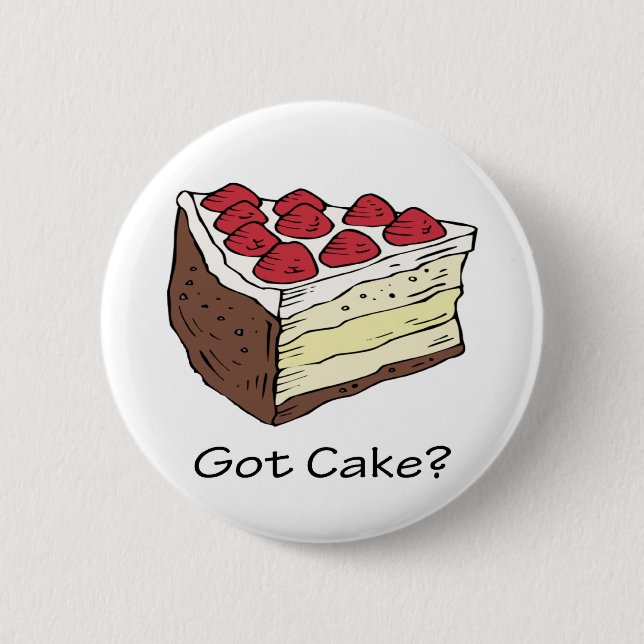 Got Cake? 2 Inch Round Button (Front)