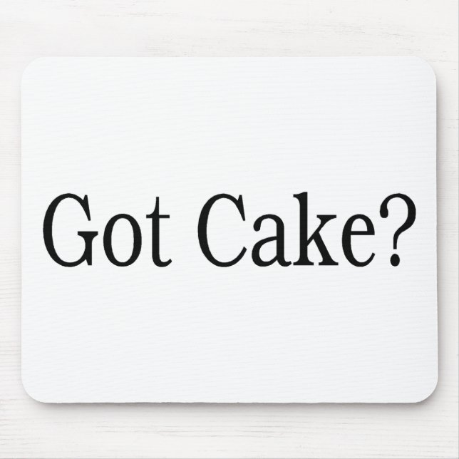 Got Cake Mouse Pad (Front)