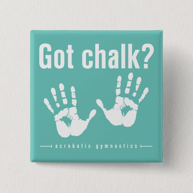 Got Chalk Acro Button (Front)