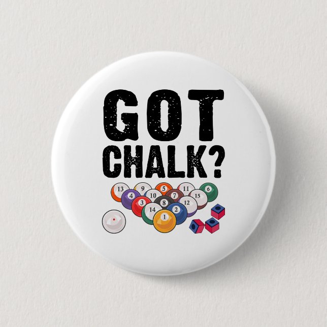 Got Chalk Pool Billiards Player Funny  2 Inch Round Button (Front)