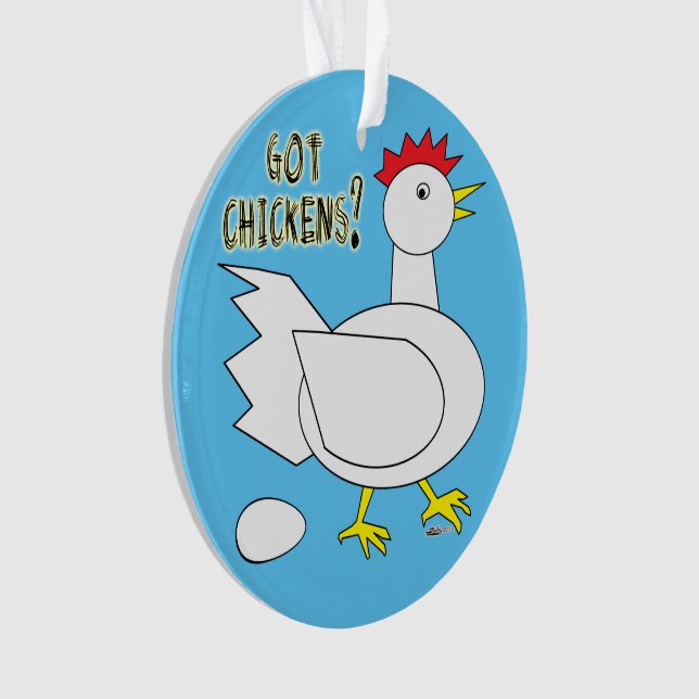 Got Chickens? Ornament (Front)