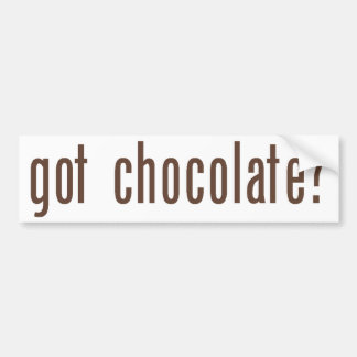 got chocolate? bumper sticker