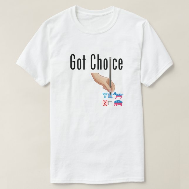 Got Choice T-Shirt (Design Front)
