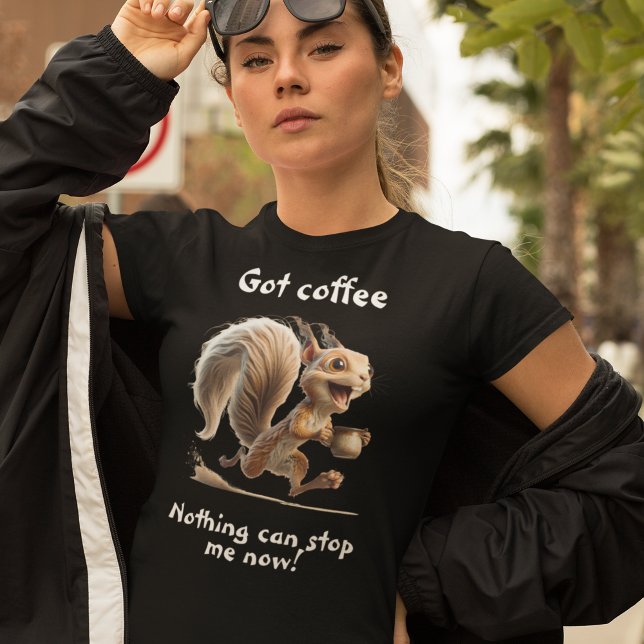 Got Coffee! T-Shirt (Creator Uploaded)