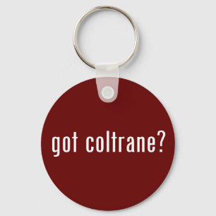 got coltrane? keychain