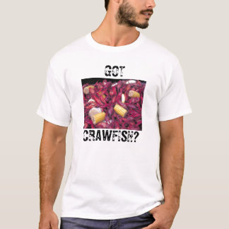 Got Crawfish? t-shirt crawfish