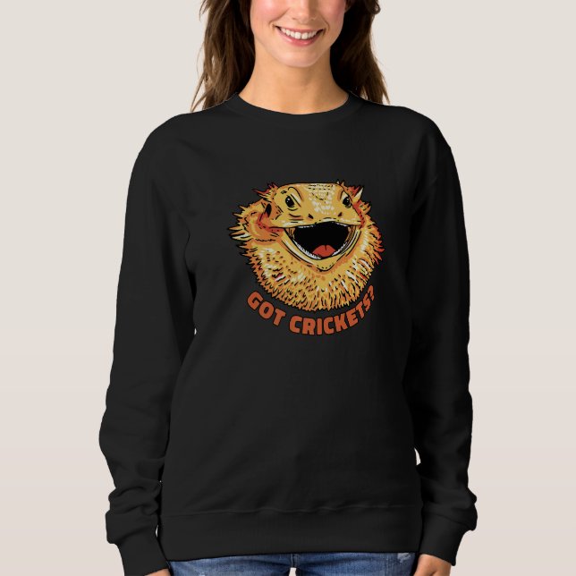 Got Crickets Bearded Dragon   Sweatshirt (Front)