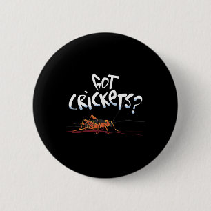 Got Crickets - Insects Protein Superfood Lover 2 Inch Round Button