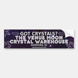 Got Crystals? (Galaxy) Bumper Sticker