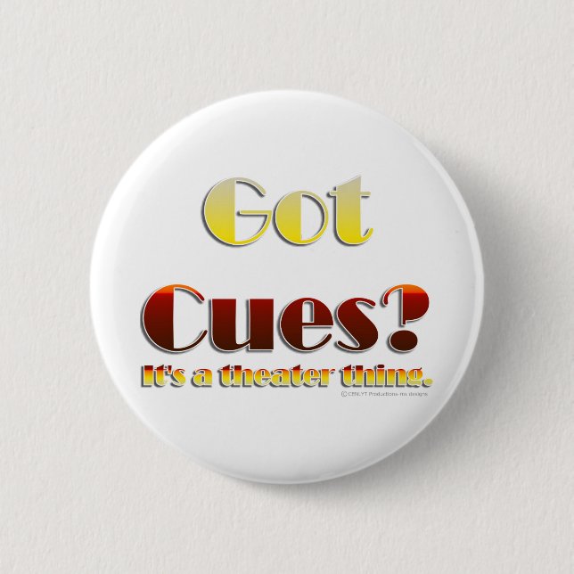 Got Cues? (Text Only) 2 Inch Round Button (Front)