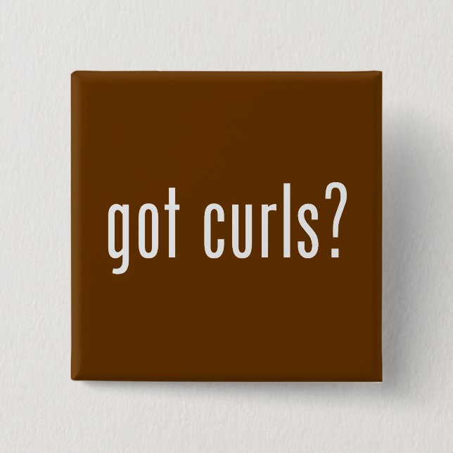 Got Curls? 2 Inch Square Button (Front)
