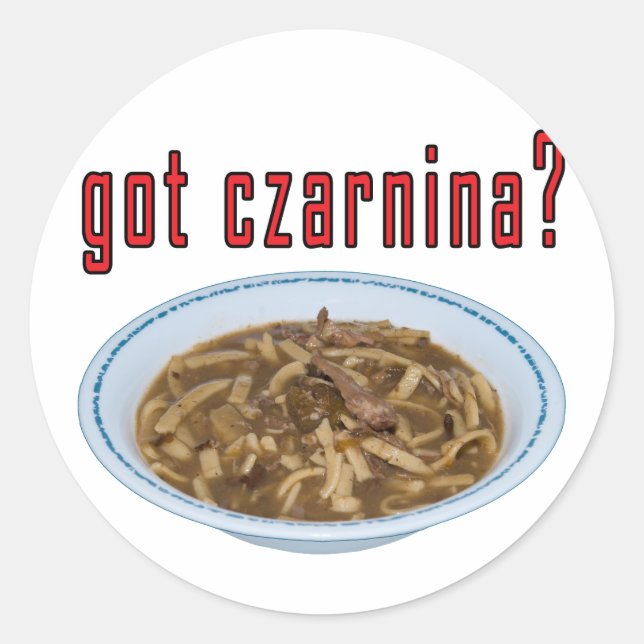 Got Czarnina? Soup Classic Round Sticker (Front)